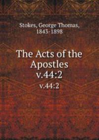 The Acts of the Apostles. v.44:2