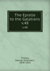 The Epistle to the Galatians. v.48