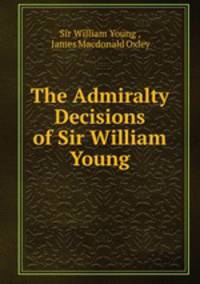 The Admiralty Decisions of Sir William Young