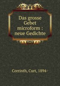 Das grosse Gebet microform : neue Gedichte