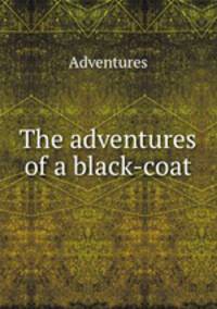 The adventures of a black-coat