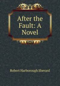 After the Fault: A Novel