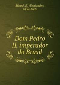 Dom Pedro II, imperador do Brasil
