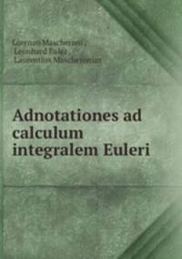 Adnotationes ad calculum integralem Euleri