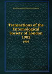 Transactions of the Entomological Society of London. 1903