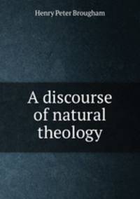 A discourse of natural theology