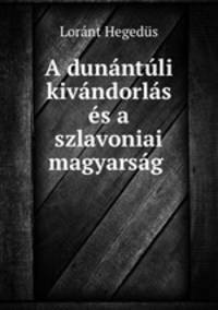 A dunantuli kivandorlas es a szlavoniai magyarsag .