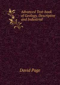 Advanced Text-book of Geology, Descriptive and Industrial