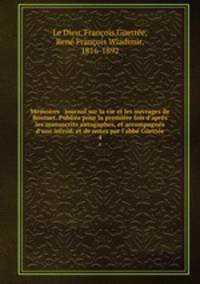 Memoires & journal sur la vie et les ouvrages de Bossuet. Publies pour la premiere fois d