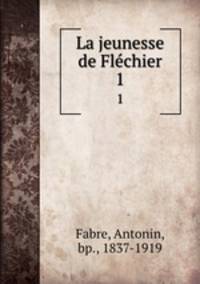 La jeunesse de Flchier. 1