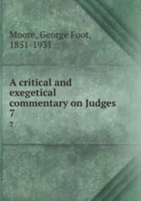 A critical and exegetical commentary on Judges. 7