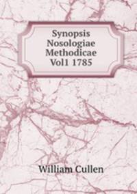 Synopsis Nosologiae Methodicae Vol1 1785