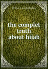 the complet truth about hijab