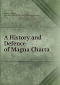 A History and Defence of Magna Charta