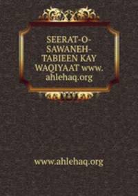 SEERAT-O-SAWANEH-TABIEEN KAY WAQIYAAT www.ahlehaq.org