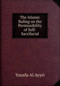 The Islamic Ruling on the Permissibility of Self-Sacrifacial