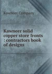 Kawneer solid copper store fronts : contractors book of designs.