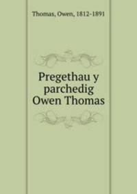 Pregethau y parchedig Owen Thomas