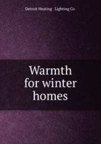 Warmth for winter homes.