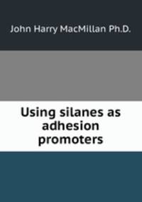 Using silanes as adhesion promoters
