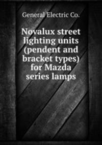 Novalux street lighting units (pendent and bracket types) for Mazda series lamps