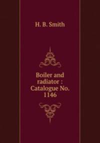 Boiler and radiator : Catalogue No. 1146.