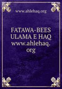 FATAWA-BEES ULAMA E HAQ www.ahlehaq.org