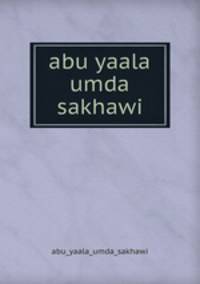 abu yaala umda sakhawi
