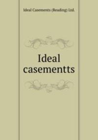 Ideal casementts