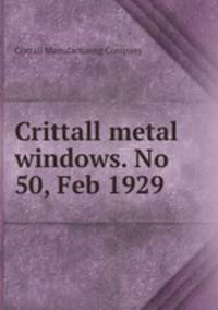 Crittall metal windows. No 50, Feb 1929