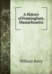 A History of Framingham, Massachusetts