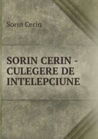 SORIN CERIN - CULEGERE DE INTELEPCIUNE