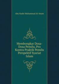 Membongkar Dosa-Dosa Pemilu, Pro Kontra Praktik Pemilu Perspektif Syariat Islam
