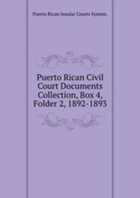 Puerto Rican Civil Court Documents Collection, Box 4, Folder 2, 1892-1893.