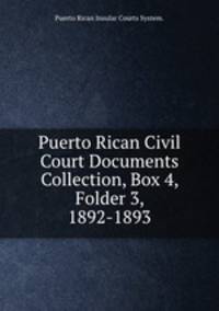 Puerto Rican Civil Court Documents Collection, Box 4, Folder 3, 1892-1893.