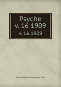 Psyche. v. 16 1909