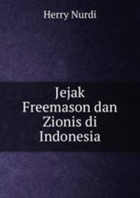 Jejak Freemason dan Zionis di Indonesia