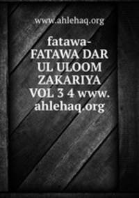 fatawa-FATAWA DAR UL ULOOM ZAKARIYA VOL 3 4 www.ahlehaq.org
