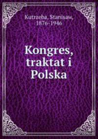 Kongres, traktat i Polska