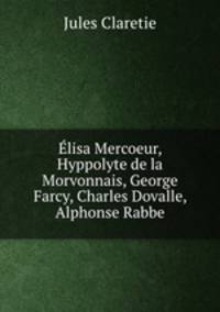 Elisa Mercoeur, Hyppolyte de la Morvonnais, George Farcy, Charles Dovalle, Alphonse Rabbe