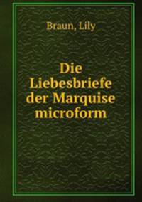 Die Liebesbriefe der Marquise microform