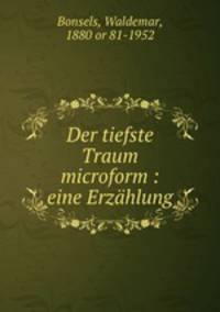 Der tiefste Traum microform : eine Erzhlung
