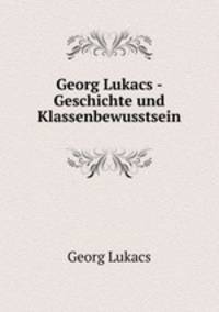 Geschichte und Klassenbewusstsein