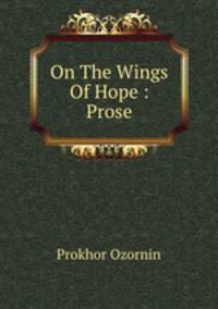 On The Wings Of Hope : Prose