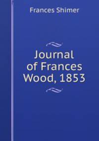 Journal of Frances Wood, 1853