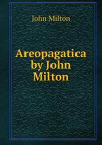 Areopagatica by John Milton