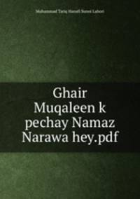 Ghair Muqaleen k pechay Namaz Narawa hey.pdf