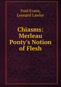 Chiasms: Merleau Ponty