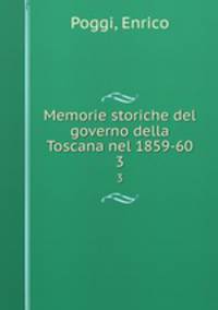 Memorie storiche del governo della Toscana nel 1859-60. 3