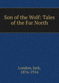 Son of the Wolf: Tales of the Far North